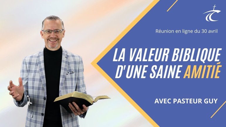 La valeur biblique d'une saine amitié -- Réunion du CCDM dimanche 30 avril 2023