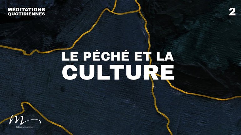 Le péché et la culture - Brisés Méditation 2 - Romains 8.6-8 - Jean-Pierre Civelli