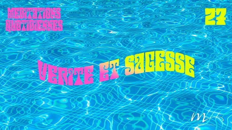 Vérité et Sagesse - C'est l'été Méditation 27 - Psaumes 51.8 - Jéma Taboyan
