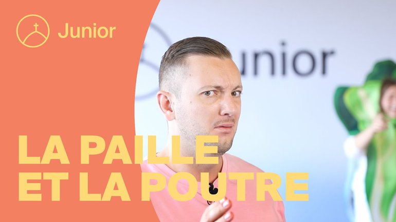 La parabole de la paille et de la poutre | La Chapelle Junior.