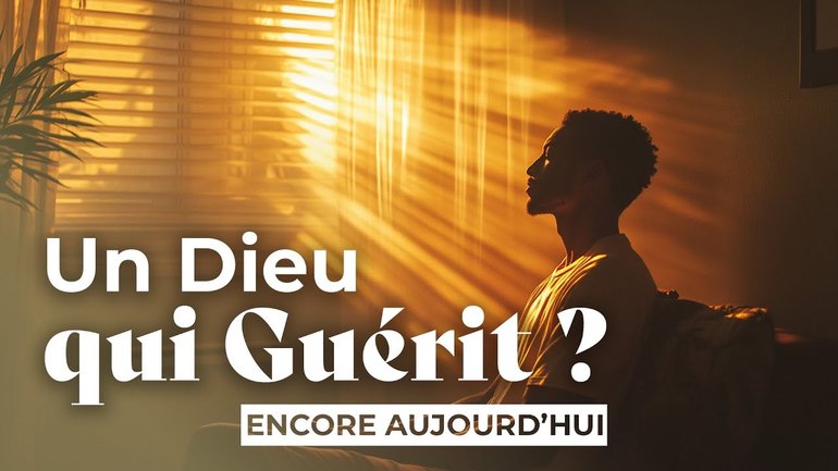 Un Dieu qui guérit ? Encore Aujourd'hui