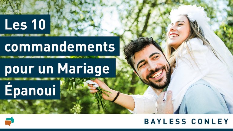 Les 10 commandements pour un mariage épanoui