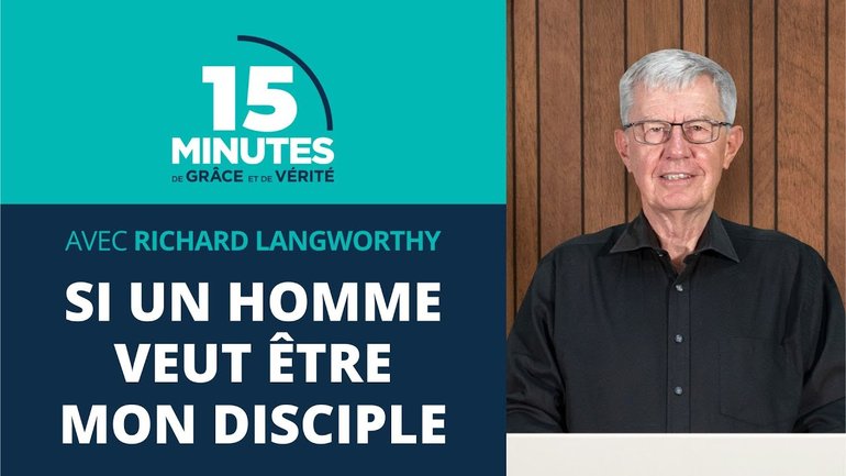 Si un homme veut être mon disciple #4 | Richard Langworthy