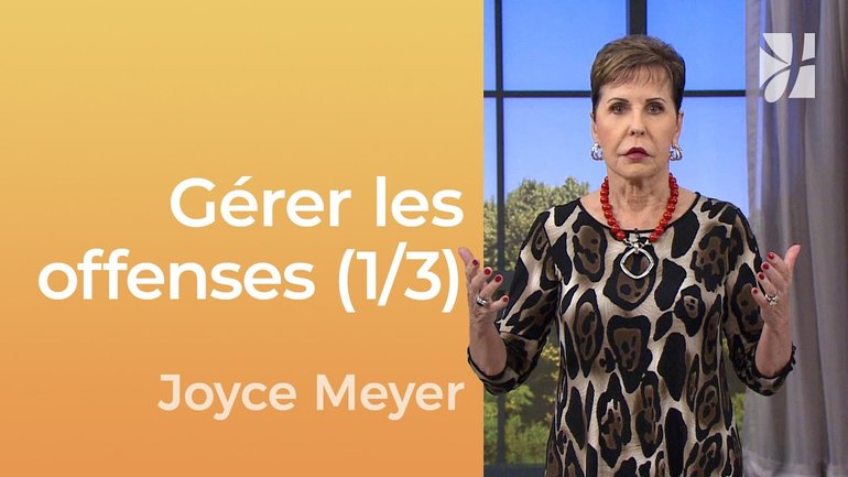 Gérer les offenses (1/3)  - Gérer mes émotions