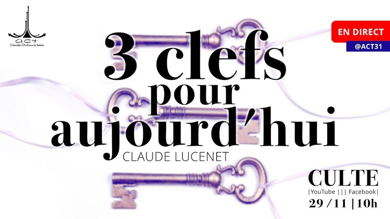 3 clefs pour aujourd'hui par Claude Lucenet | ACT