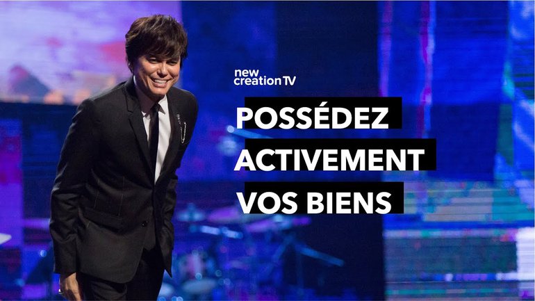 Joseph Prince - Possédez activement vos biens | New Creation TV Français
