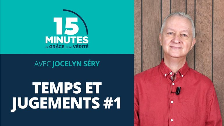 Temps et jugements #1 | Paroles d’Ecclésiaste #24 | Jocelyn Séry