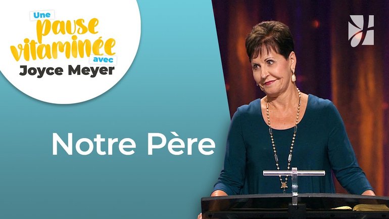 Pause vitaminée avec Joyce - Dieu, notre Père parfait - Grandir avec Dieu