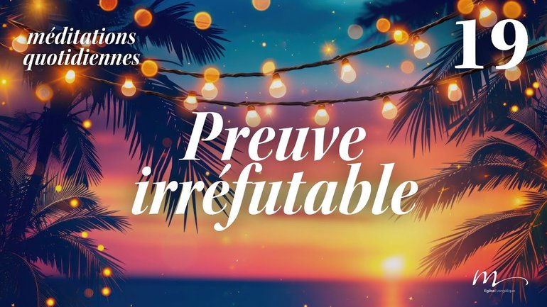 Preuve irréfutable - C'est l'été Méditation 19 - Romains 8.31-32 - Jéma Taboyan