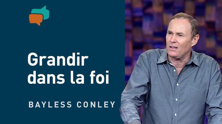 Ce que vous devriez savoir sur la foi (1)  – Bayless Conley