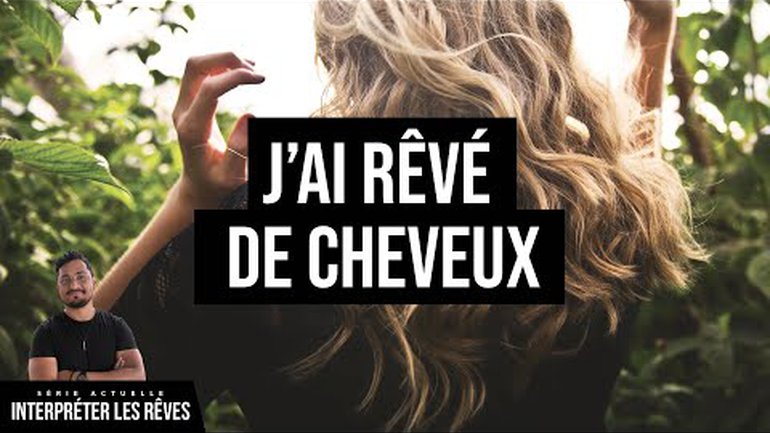 J'ai rêvé de cheveux