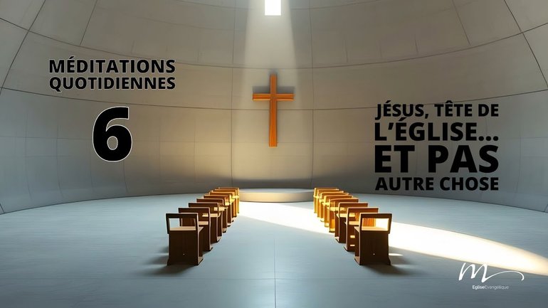 Jésus, tête de l’Église... et pas autre chose - Jésus Oui, l'Église on verra Méditation 6