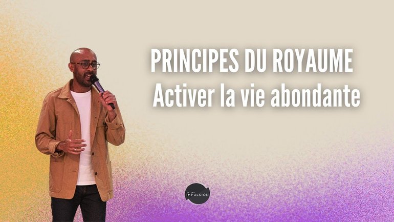 Principes du Royaume : Activer la vie abondante - Laurent Ruppy