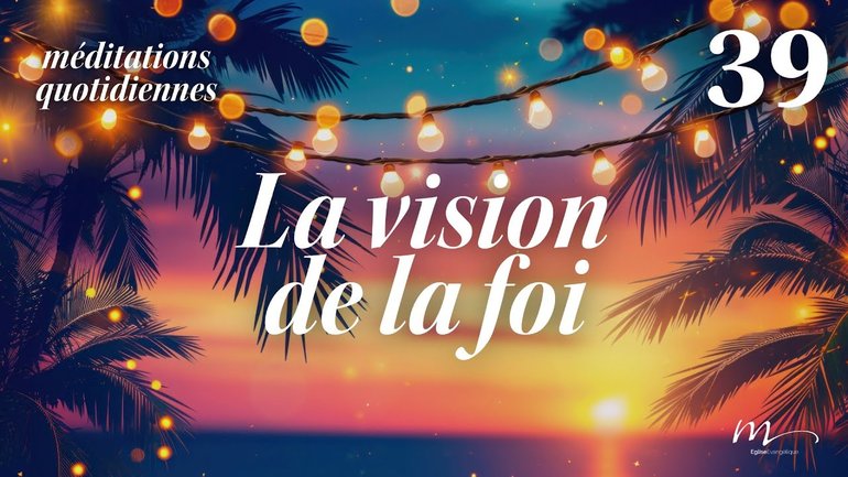 La vision de la foi - C'est l'été Méditation 39 - Marc 10.46-52 - Jean-Pierre Civelli