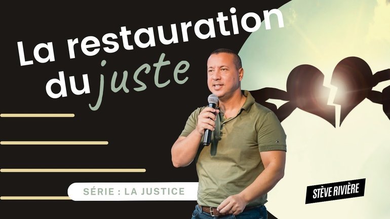 La restauration du juste ! Série : Justice I Stève Rivière