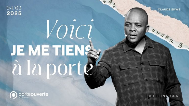 Voici je me tiens à la porte - Claude Ekwe [04/03/2025]