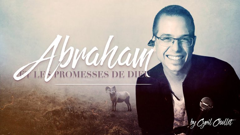 Abraham & les promesses de Dieu - Cyril Chollet