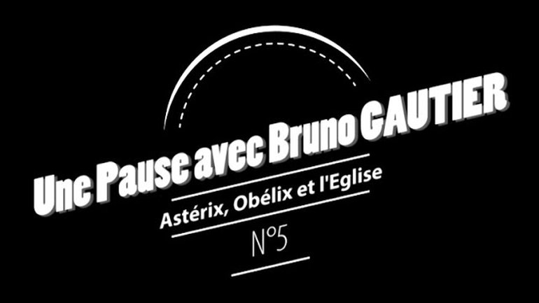 Une Pause Avec Bruno GAUTIER/MBministère (5) Astérix Obélix et l'Eglise