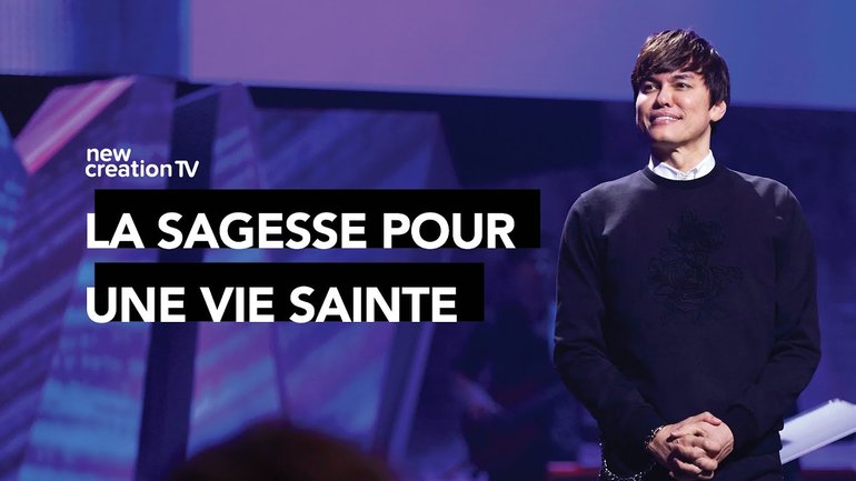 Joseph Prince - La sagesse pour une vie sainte | New Creation TV Français