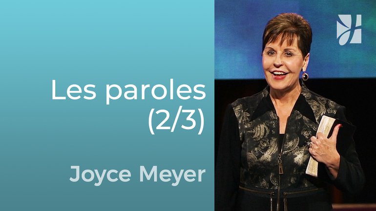Vos paroles et la puissance de Dieu (2/3) - Joyce Meyer - Grandir avec Dieu