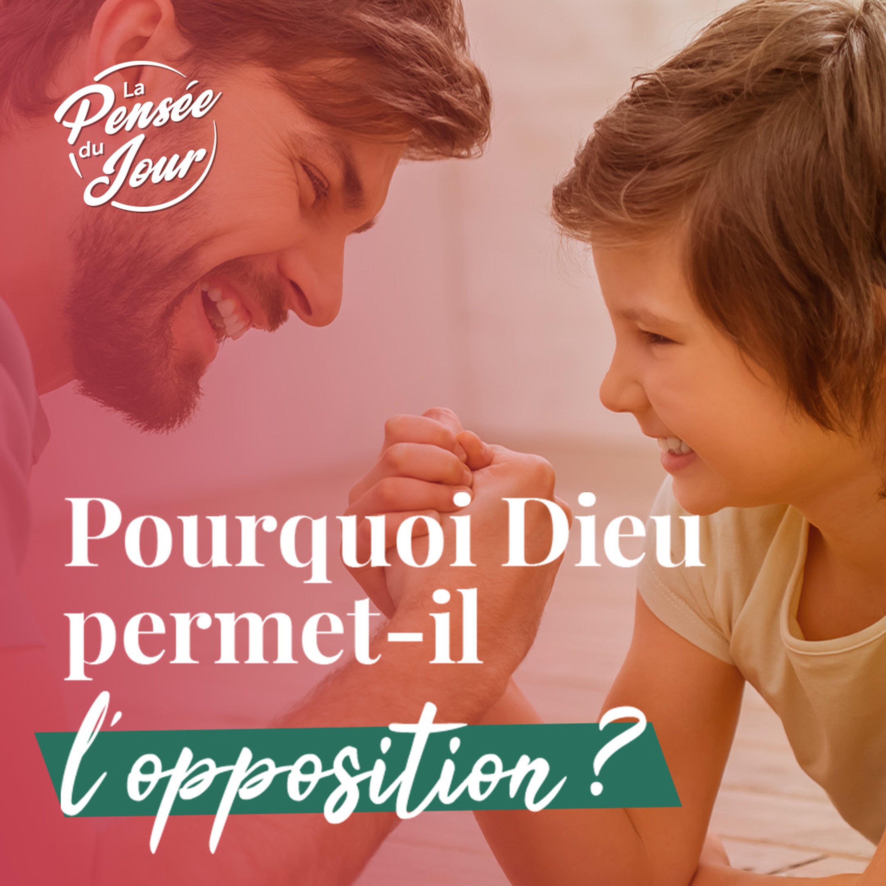 Pourquoi Dieu permet-il l’opposition ?