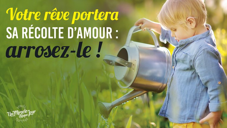 Arrosez le rêve que Dieu a semé en vous 💦
