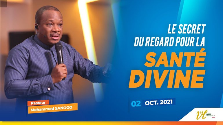 LE SECRET DU REGARD POUR LA SANTE  DIVINE| PASTEUR MOHAMMED SANOGO