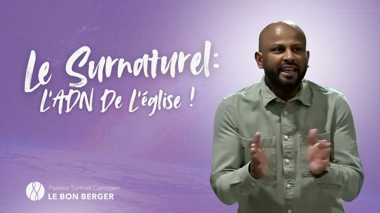 Le surnaturel: L’ADN de l'Église ! - Pasteur Samuel Caroopen - 19/01