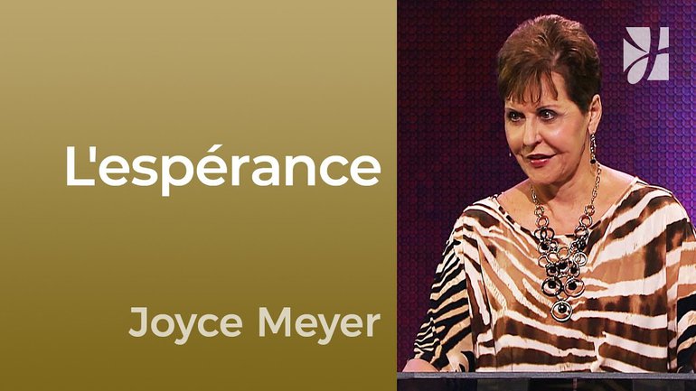 L'espérance - 2mn avec Joyce Meyer - Dieu est la source de notre espérance - Maîtriser mes pensées