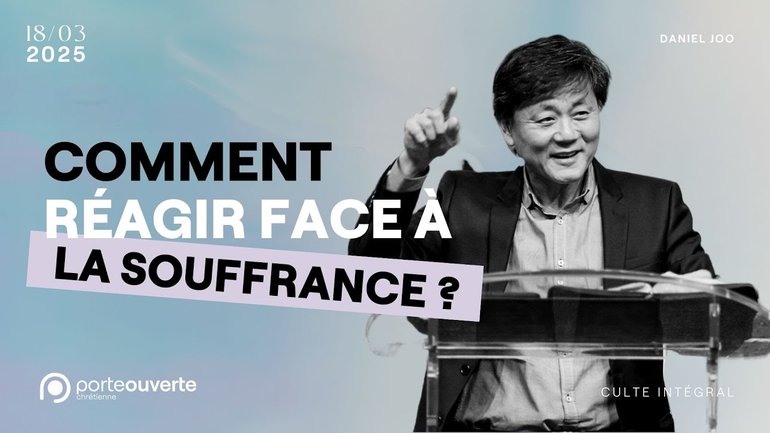 Comment réagir face à la souffrance ? - Daniel Joo [18/03/2025]