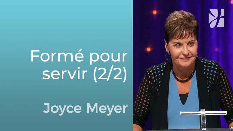 La formation d'un homme ou d'une femme de Dieu (2/2) - Joyce Meyer - Grandir avec Dieu