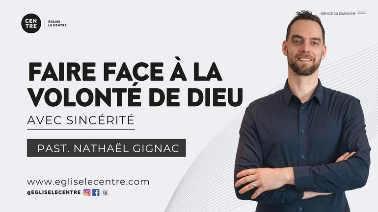 Fais face avec sincérité | Pasteur Nathaël Gignac