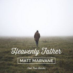 Heavenly Father (feat. Paul Baloche) - Single