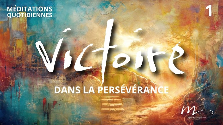 Victoire dans la persévérance - Pâques Méditation 1 - Apocalypse 2.2-4 - Jéma Taboyan
