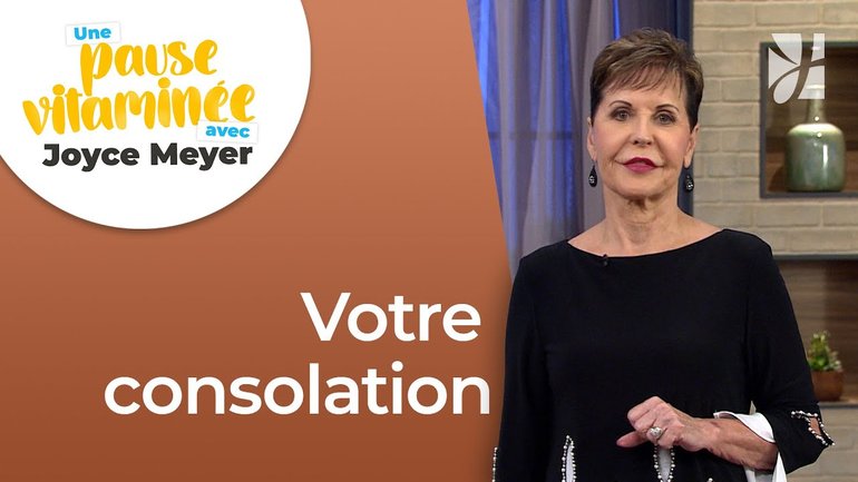 Pause vitaminée avec Joyce - Dieu vous consolera - Fortifié par la foi