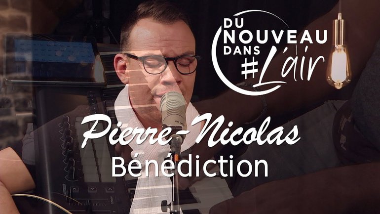 Bénédiction - Pierre-Nicolas 