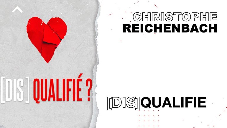 [DIS]QUALIFIE ? - Christophe Reichenbach