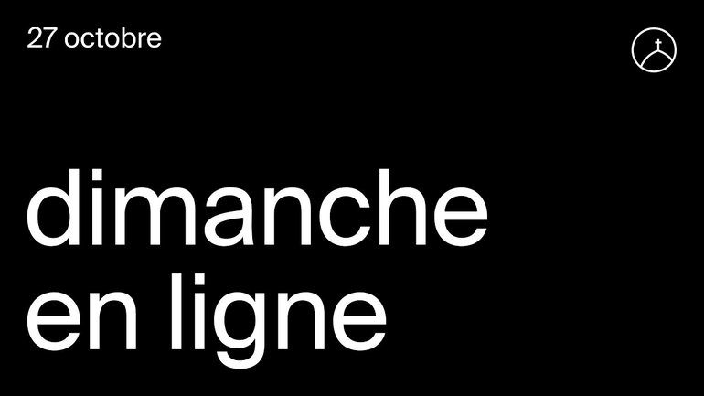 la Chapelle en ligne | Dimanche 27 octobre