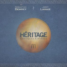Héritage - Cantiques & Hymnes vol. 3