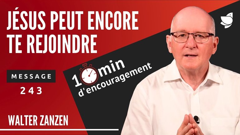 Jésus peut encore te rejoindre (243) - Walter Zanzen (EER Genève)