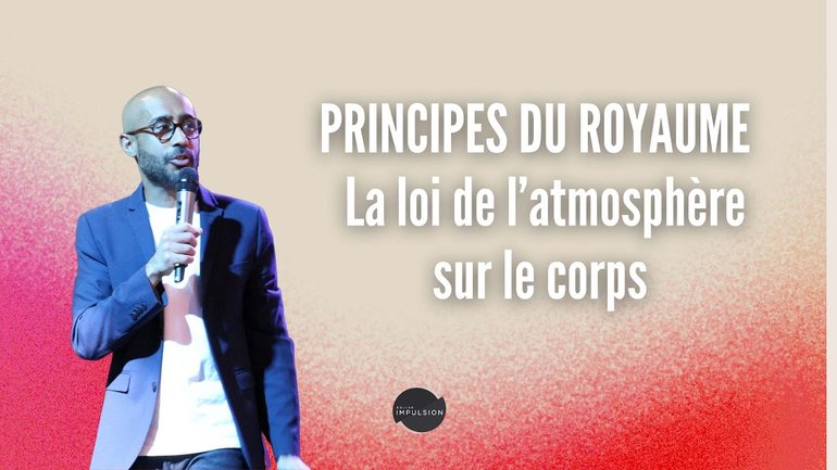 Principes du Royaume : La loi de l'atmosphère sur le corps - Laurent RUPPY