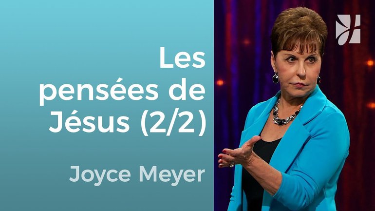 Qu'en penserait Jésus ? (2/2) - Joyce Meyer - Grandir avec Dieu