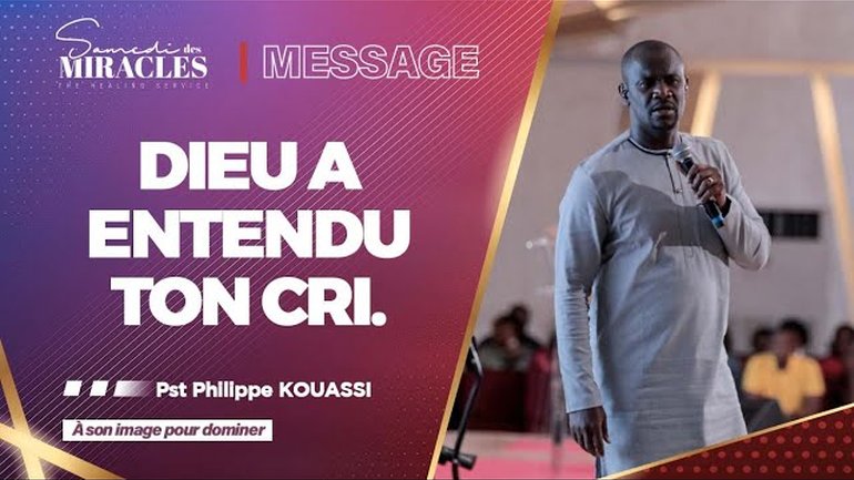DIEU A ENTENDU TON CRI |  Pasteur Philippe KOUASSI  | 01/07/2023