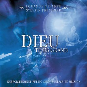 Dieu tu es grand