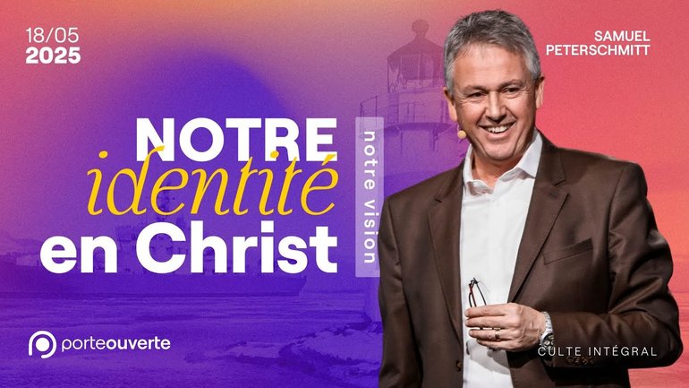 Notre identité en Christ - Samuel Peterschmitt [18/05/2025]
