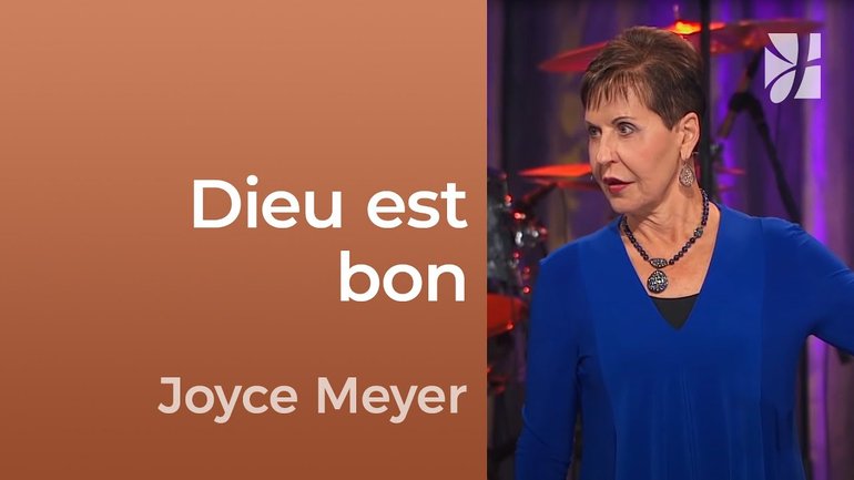 Dieu est bon - 2mn avec Joyce Meyer - Dieu est bon en tout temps - Fortifié par la foi