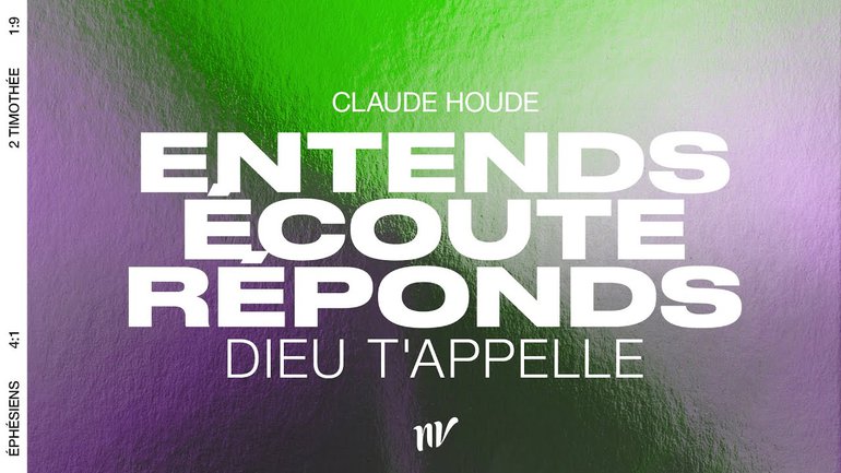 Entends, écoute, réponds : Dieu t'appelle