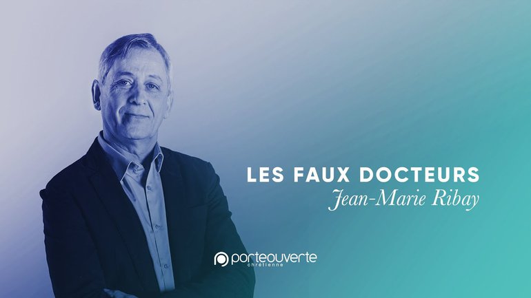 Les faux docteurs - Jean-Marie Ribay [Culte PO 11/08/2020]