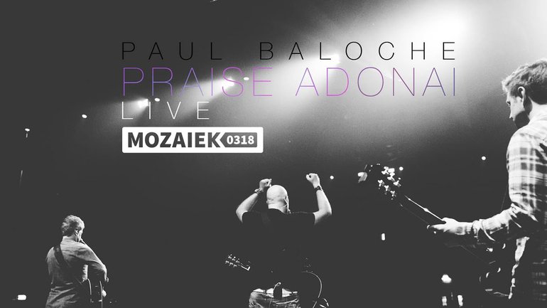 Louez Adonaï - Anglais Praise Adonai - Paul Baloche - Live