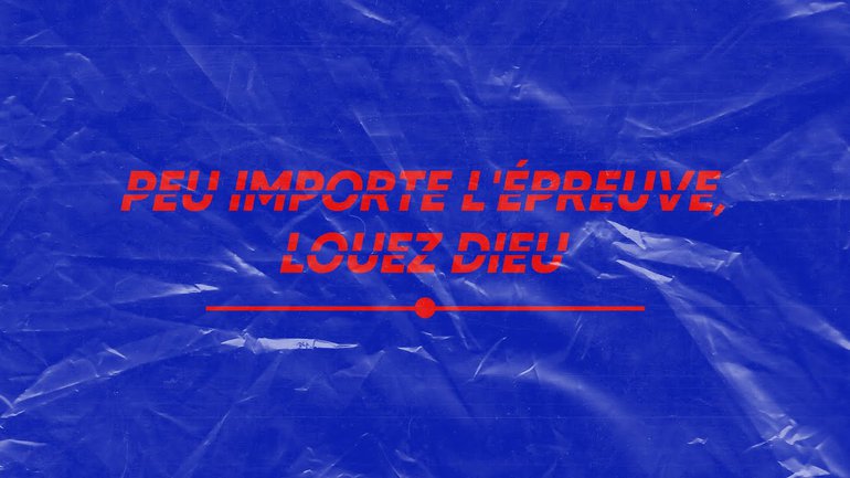 Peu importe l'épreuve, louez Dieu